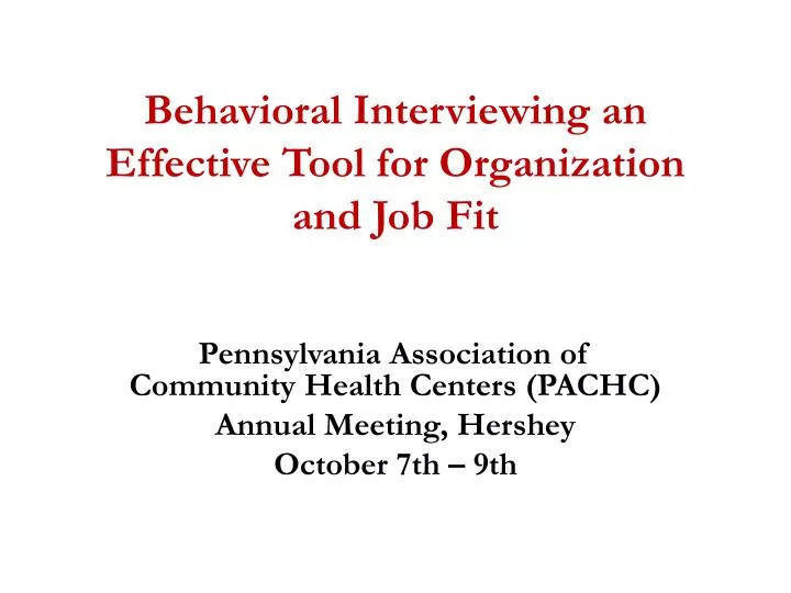 behavioral interviewing an effective t ool for organization and job f it
