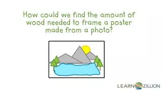 How could we find the amount of wood needed to frame a poster made from a photo?
