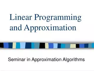 Linear Programming and Approximation