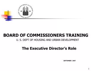 BOARD OF COMMISSIONERS TRAINING U. S. DEPT OF HOUSING AND URBAN DEVELOPMENT