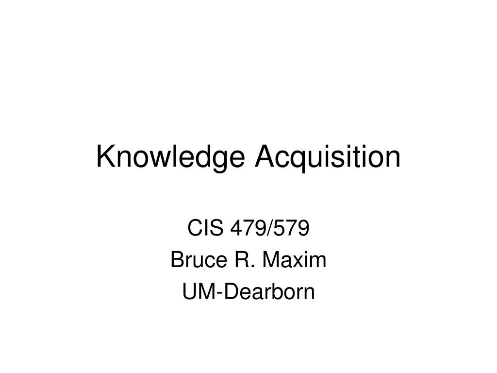PPT - Knowledge Acquisition PowerPoint Presentation, free download - ID ...