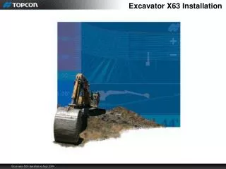 Excavator X63 Installation