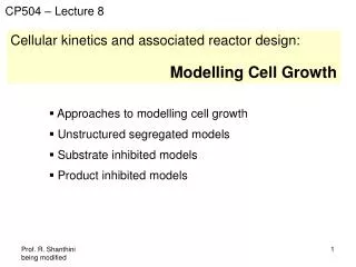 Cellular kinetics and associated reactor design: Modelling Cell Growth