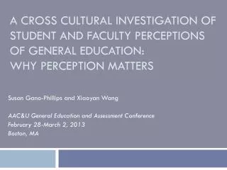Susan Gano-Phillips and Xiaoyan Wang AAC&amp;U General Education and Assessment Conference