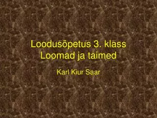 loodus petus 3 klass loomad ja taimed