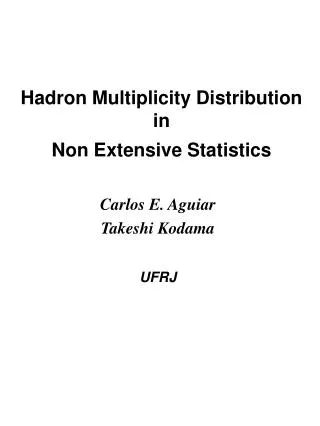 Hadron Multiplicity Distribution in Non Extensive Statistics