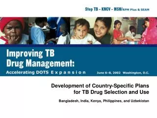 Development of Country-Specific Plans for TB Drug Selection and Use