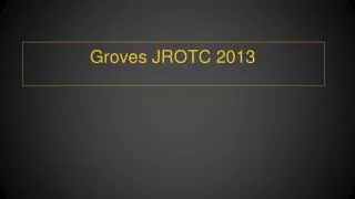 Groves JROTC 2013