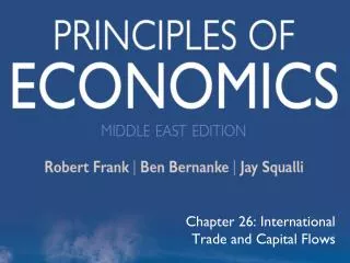 Chapter 26: International Trade and Capital Flows