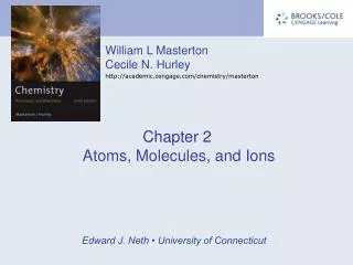 Chapter 2 Atoms, Molecules, and Ions