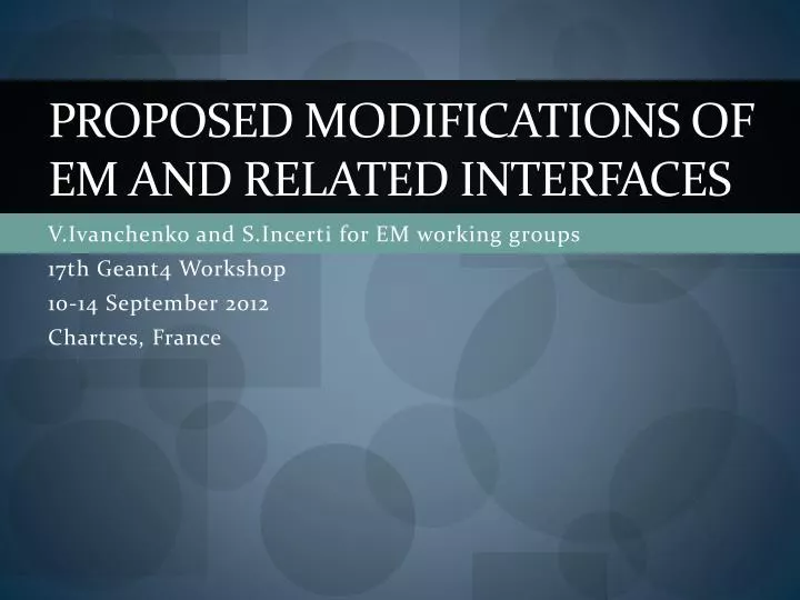 proposed modifications of em and related interfaces