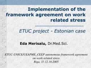 Implementation of the framework agreement on work related stress ETUC project - Estonian case