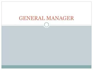 GENERAL MANAGER