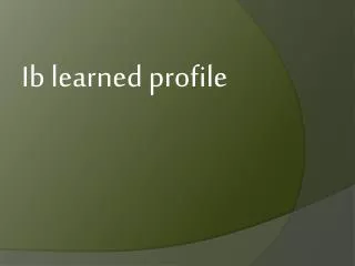 Ib learned profile