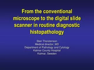 From the conventional microscope to the digital slide scanner in routine diagnostic histopathology