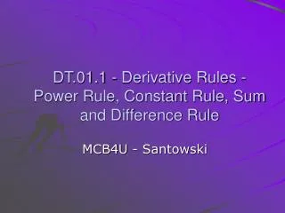 DT.01.1 - Derivative Rules - Power Rule, Constant Rule, Sum and Difference Rule