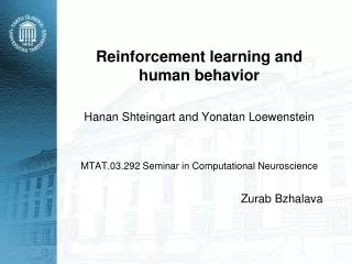 Reinforcement learning and human behavior Hanan Shteingart and Yonatan Loewenstein