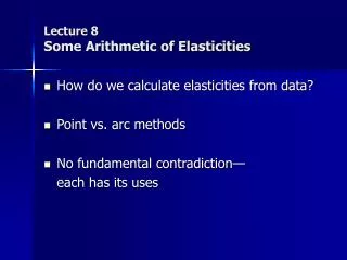 Lecture 8 Some Arithmetic of Elasticities