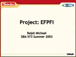 Project: EFPFI Ralph Michael GBA 573 Summer 2003