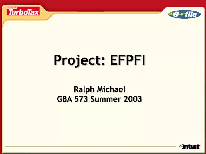 project efpfi ralph michael gba 573 summer 2003