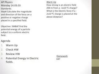 Agenda Warm Up Check HW Review HW Potential Energy in Electric fields.