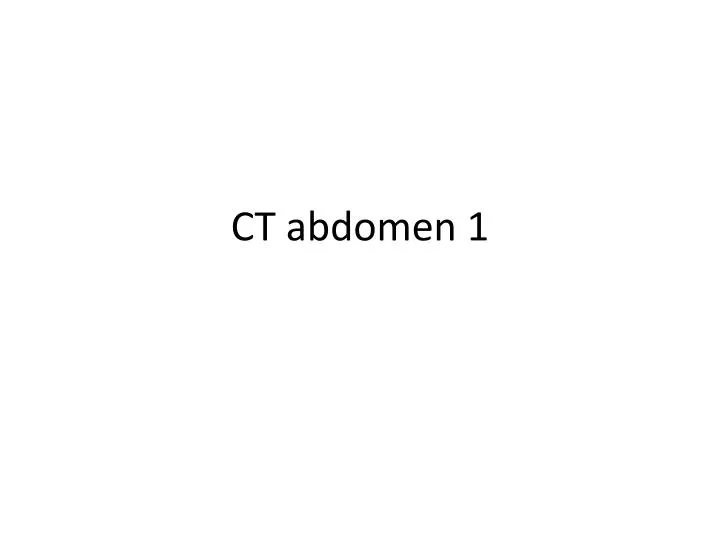 ct abdomen 1