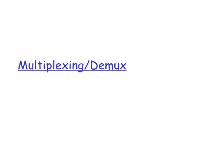 multiplexing demux