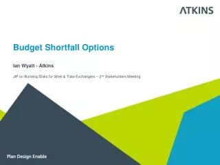 Budget Shortfall Options Ian Wyatt - Atkins