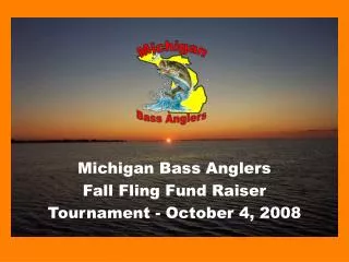 Michigan Bass Anglers Fall Fling Fund Raiser Tournament - October 4, 2008