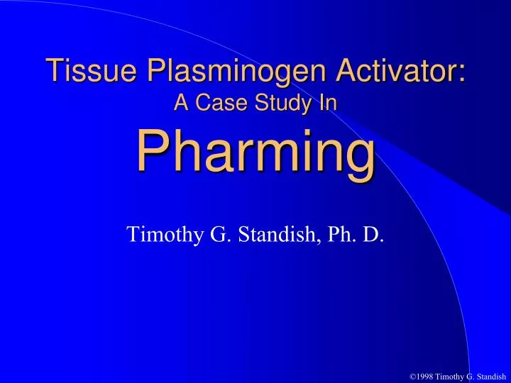 tissue plasminogen activator a case study in pharming