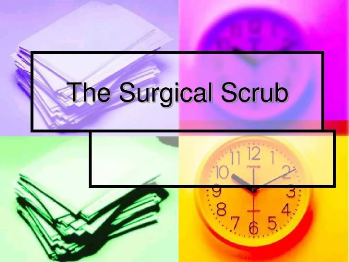 the surgical scrub