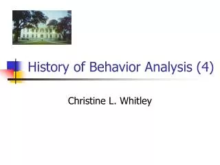 History of Behavior Analysis (4)
