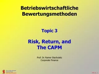 Betriebswirtschaftliche Bewertungsmethoden Topic 3 Risk, Return, and The CAPM