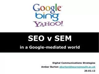 SEO v SEM in a Google-mediated world Digital Communications Strategies