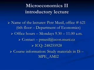 Microeconomics II introductory lecture