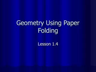 Geometry Using Paper Folding