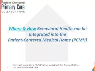 Where &amp; How Behavioral Health can be Integrated into the Patient-Centered Medical Home (PCMH)