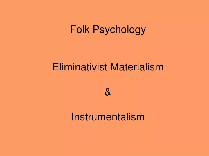 folk psychology eliminativist materialism instrumentalism