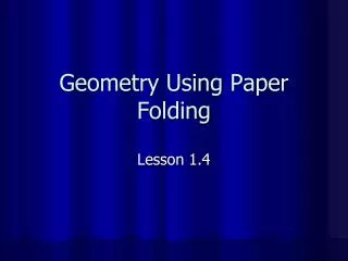 Geometry Using Paper Folding