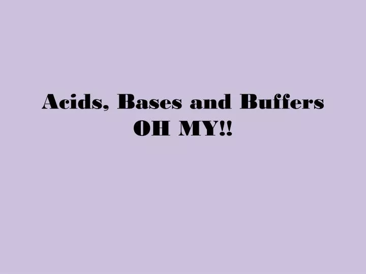 acids bases and buffers oh my