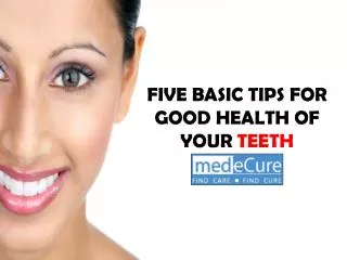 Five basic tips for good health of your teeth