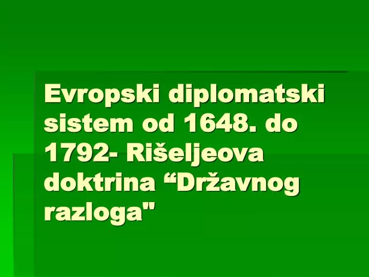 evropski diplomatski sistem od 1648 do 1792 ri eljeova doktrina dr avnog razloga