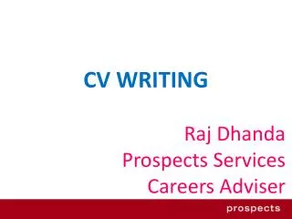 CV WRITING Raj Dhanda Prospects Services Careers Adviser