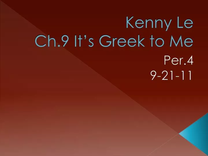 kenny le ch 9 it s greek to me