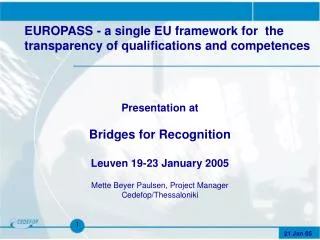 Presentation at Bridges for Recognition Leuven 19-23 January 2005