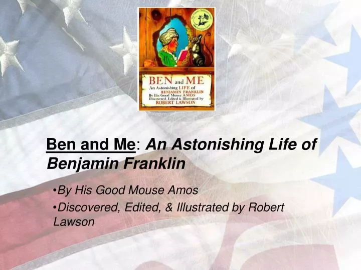 ben and me an astonishing life of benjamin franklin