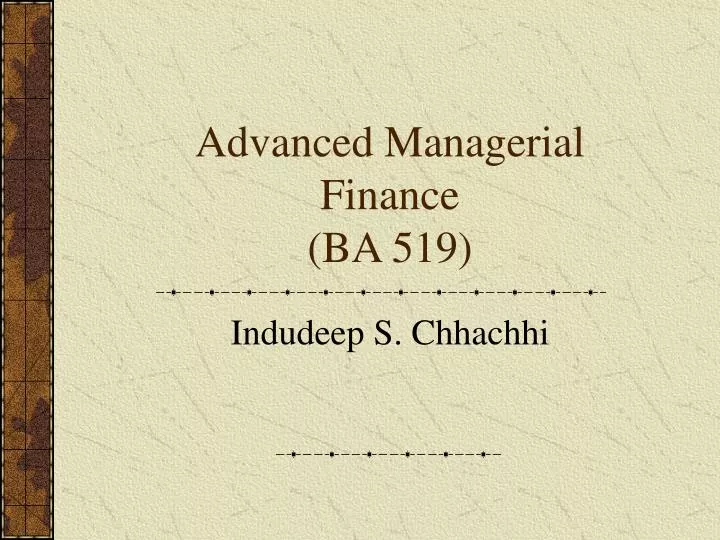 advanced managerial finance ba 519