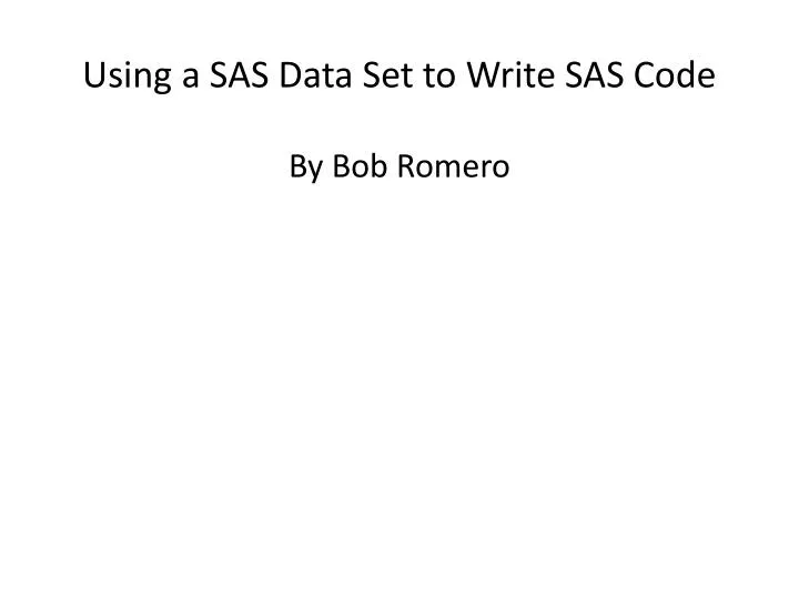 using a sas data set to write sas code