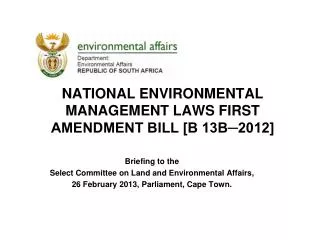 NATIONAL ENVIRONMENTAL MANAGEMENT LAWS FIRST AMENDMENT BILL [B 13B?2012]