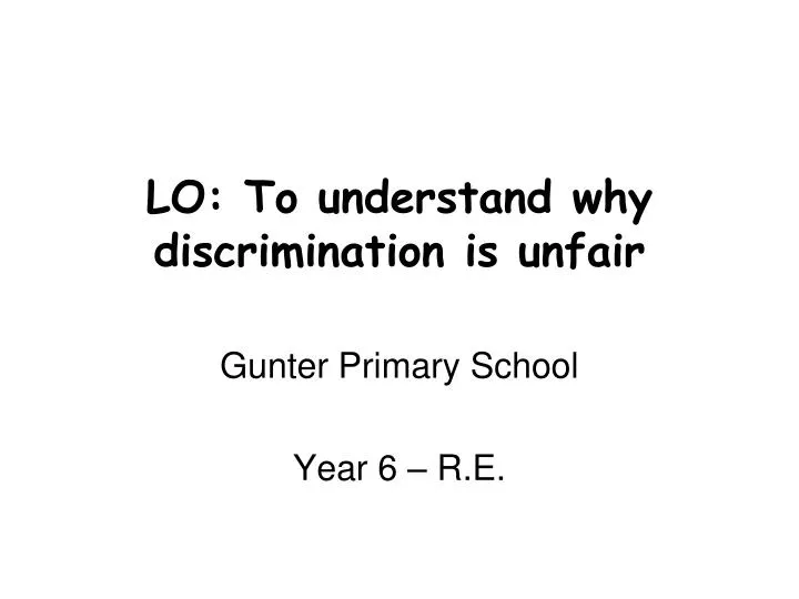lo to understand why discrimination is unfair
